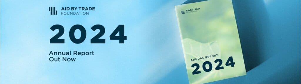 Aid by Trade Foundation Publishes Annual Report for 2024